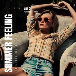 Summer Feeling (Deep-House Highlights) , Vol. 2 [Explicit]