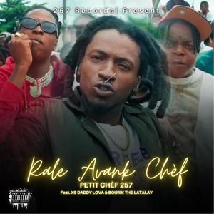 Rale Avan'k Chèf (feat. X9 Daddy Lova & Bourik The Latalay) (Explicit)
