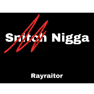 Snitch Nigga (Explicit)