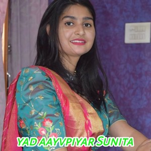 yad aayv piyar Sunita