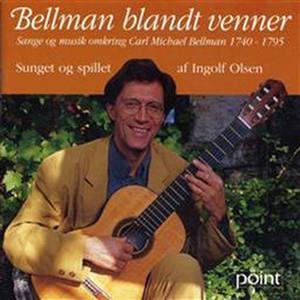 Bellman Blandt Venner - Sange Og Musik Omkring Carl Michael Bellman