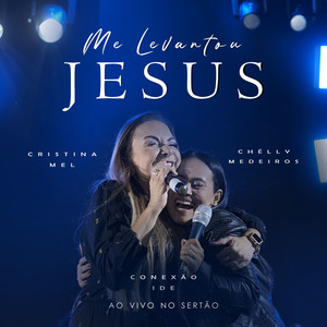 Me Levantou Jesus (Ao Vivo No Sertão)