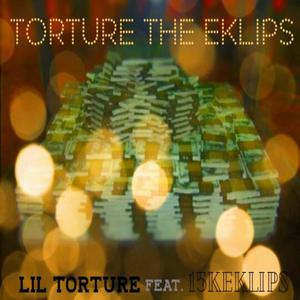 Torture The Eklips (feat. 15keklips) (Explicit)