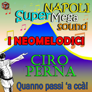 I Neomelodici - Ciro Perna - Quanno Passi 'A Cca