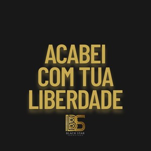 Acabei Com Tua Liberdade (Remix|Explicit)