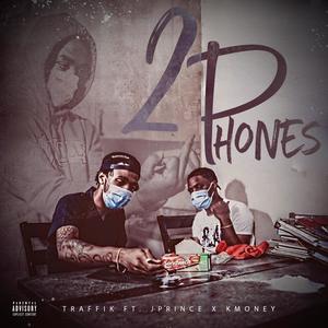 2 Phones (feat. Prince Jefe & Kmoneybeats) [Explicit]