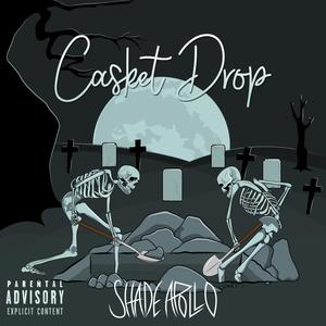 Casket Drop (Explicit)