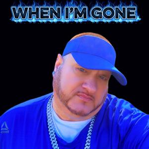 When I'm Gone (Explicit)