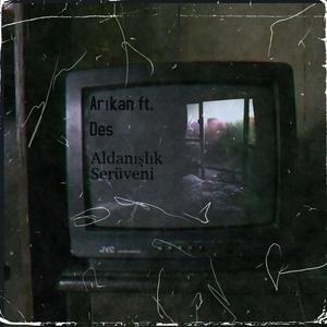 Aldanışlık Serüveni (feat. Des) [Explicit]