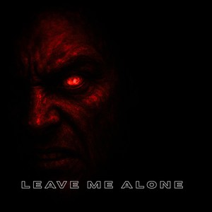 Leave Me Alone (Explicit)