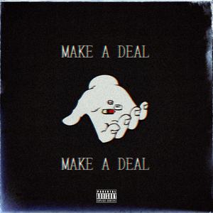 Make A Deal(feat. Jeremiah, Farquez, Brent, Dhustine & Calvn) (Explicit)