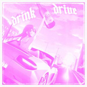 drink + drive (feat. yokay, nubla & jazziar) (Explicit)