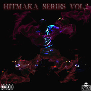 DJ OG Uncle Skip presents: The Hitmaka Series Vol 2. (Explicit)