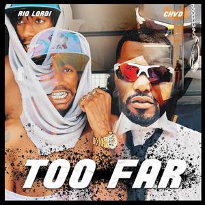 Too Far (feat. Rio Lordi)