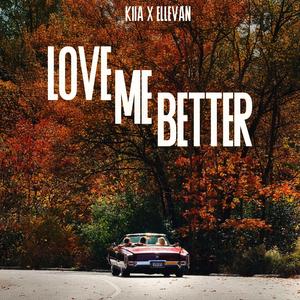 Love Me Better (feat. Ellevan)