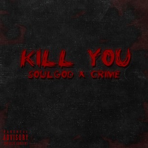 Kill You