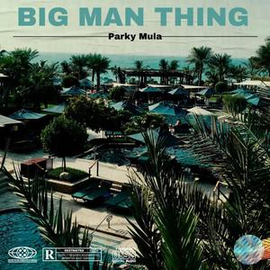 Big Man Thing (Explicit)