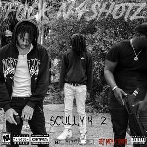 Scully K 2 (GetBack4Smack) (feat. Ka’Vell & Jmurda3x) (Explicit)