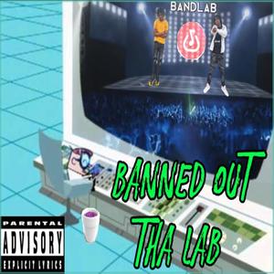 Banned Out Tha Lab (Explicit)