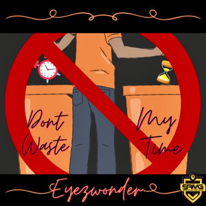Don’t Waste My Time (Explicit)