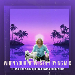 When Your Nerves Get Dying Mix