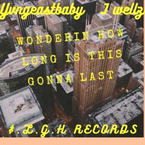 Wondering How Long Is This Gonna Last (Explicit)