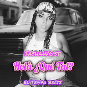 HOLA QUÉ TÀL? (feat. Sasha Wrist)