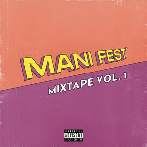 Mani Fest' Mixtape Vol. I (Explicit)