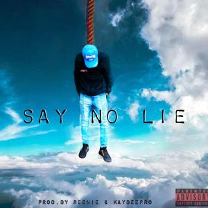 Say No Lie (Explicit)