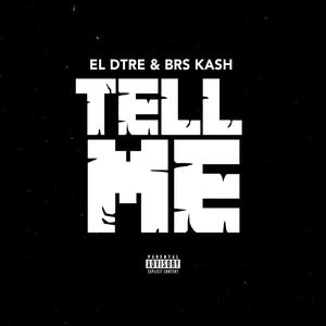 TELL ME (feat. BRS KASH) (Explicit)