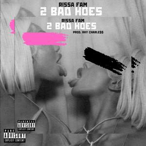 2 Bad Hoes (Explicit)