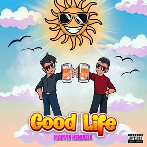 GOOD LIFE (feat. YB Cortes) [Explicit]