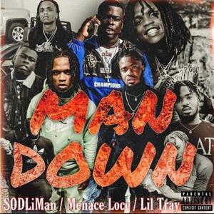 Man Down(feat. Menace Locc & SODLiMan) (Explicit)