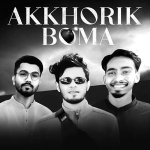 Akkhorik Boma (Explicit)