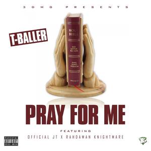 Pray for Me(feat. Official JT & Rahdaman Knightmare) (Explicit)