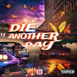 DIE ANOTHER DAY (Explicit)