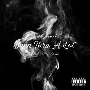 Been Thru A lot (feat. MISF!T SAINT) [Explicit]