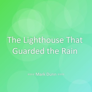 The Lighthouse That Guarded the Rain