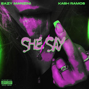 She/say (feat. Eazy Mazini) (Explicit)