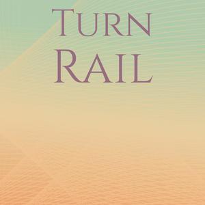 Turn Rail