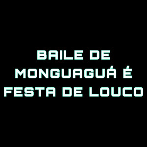 Baile de Mongaguá É Festa de Louco (Explicit)