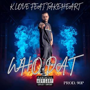 Who Dat (feat. TakeHeart) (Explicit)