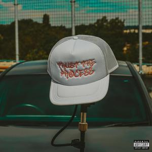 Trust The Process (Explicit)