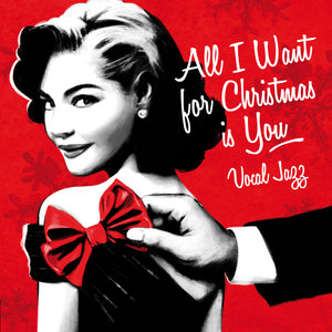 All I Want for Christmas Is You (Vocal Jazz)