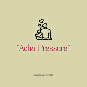 Acha Pressure (Explicit)
