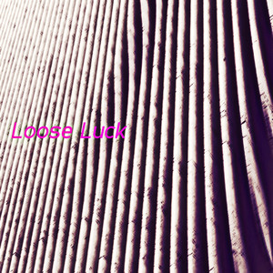 Loose Luck