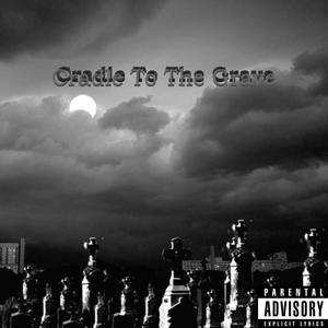 Cradle To The Grave (Explicit)