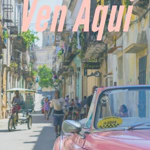 Ven Aqui (Explicit)