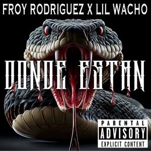 Donde Estan x Froy x Lil wacho (Explicit)