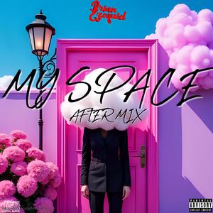My Space (After Mix)